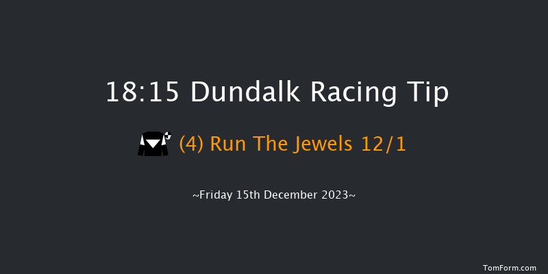 Dundalk 18:15 Handicap 8f Wed 13th Dec 2023