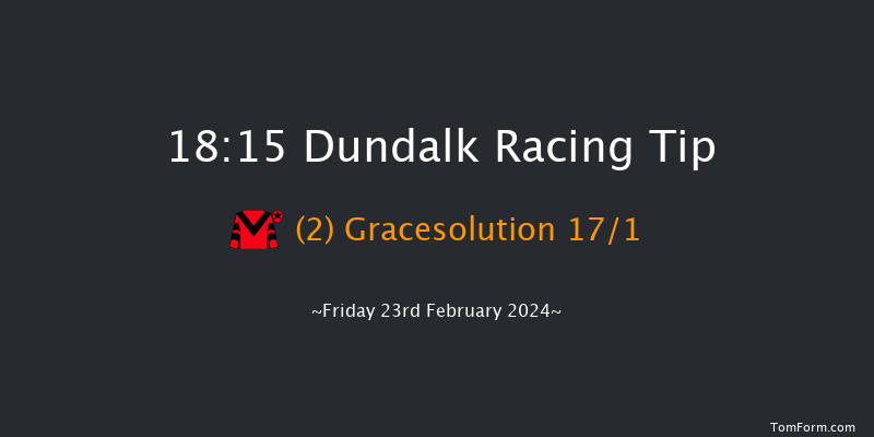 Dundalk  18:15 Handicap 12f Fri 16th Feb 2024