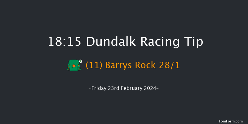 Dundalk  18:15 Handicap 12f Fri 16th Feb 2024