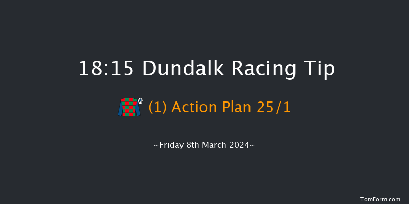 Dundalk  18:15 Maiden 8f Fri 1st Mar 2024