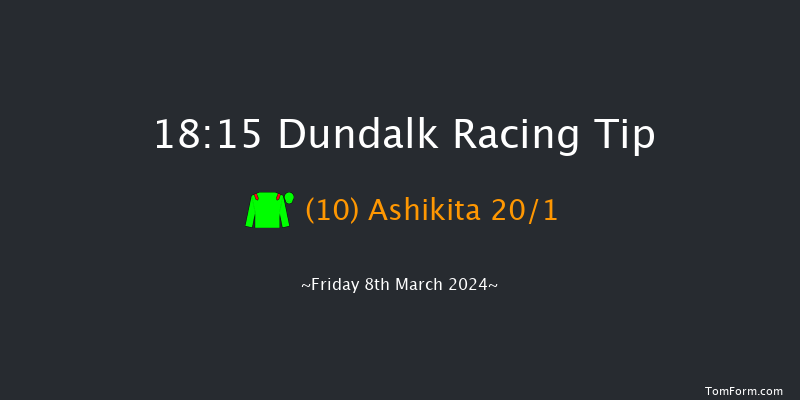 Dundalk  18:15 Maiden 8f Fri 1st Mar 2024