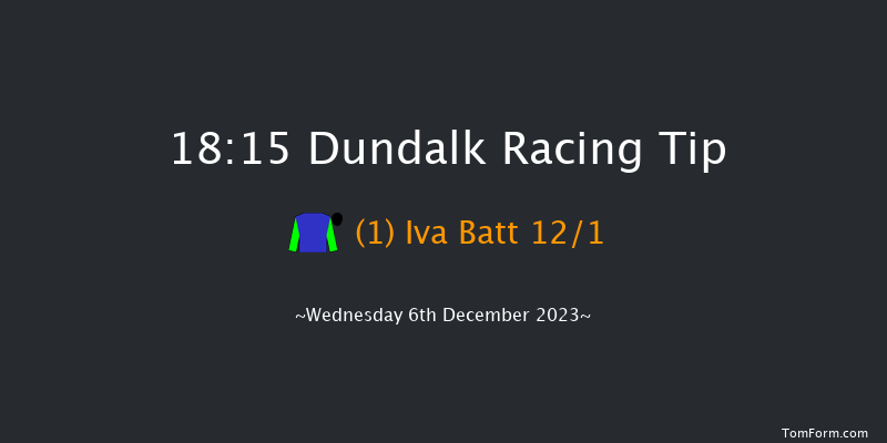 Dundalk 18:15 Handicap 6f Fri 1st Dec 2023