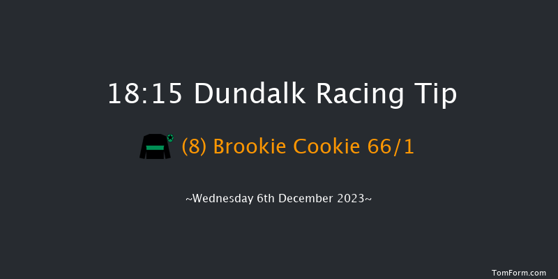 Dundalk 18:15 Handicap 6f Fri 1st Dec 2023