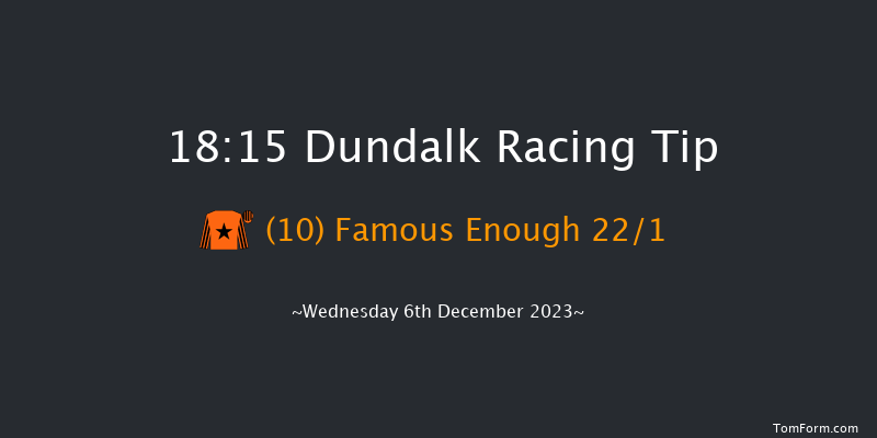 Dundalk 18:15 Handicap 6f Fri 1st Dec 2023