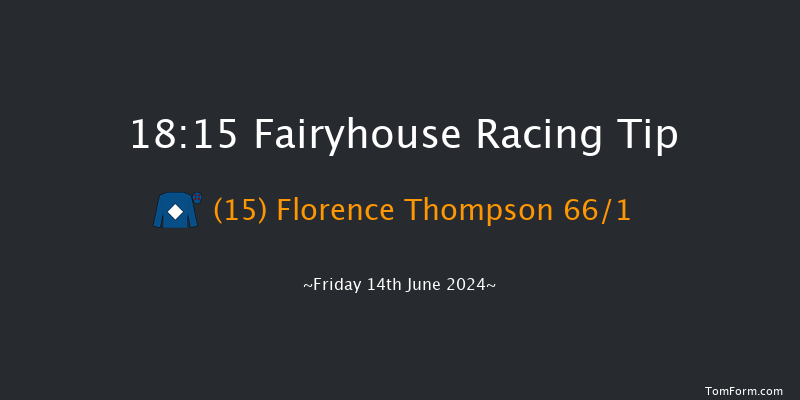 Fairyhouse  18:15 Handicap 6f Fri 7th Jun 2024