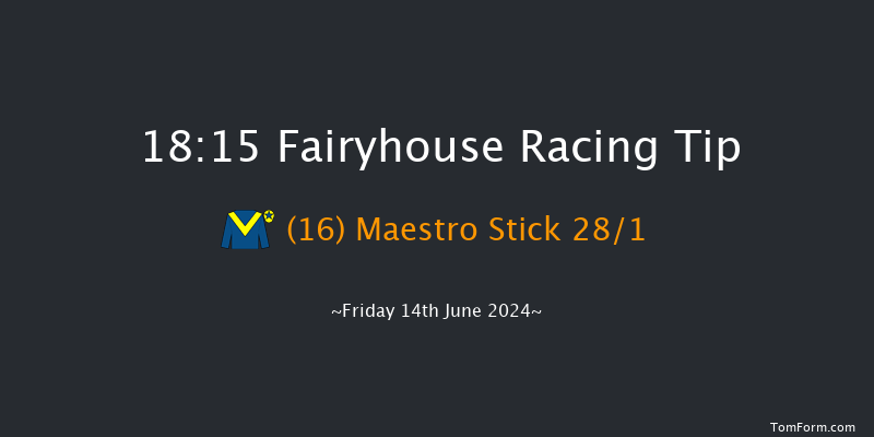 Fairyhouse  18:15 Handicap 6f Fri 7th Jun 2024