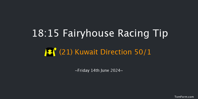 Fairyhouse  18:15 Handicap 6f Fri 7th Jun 2024