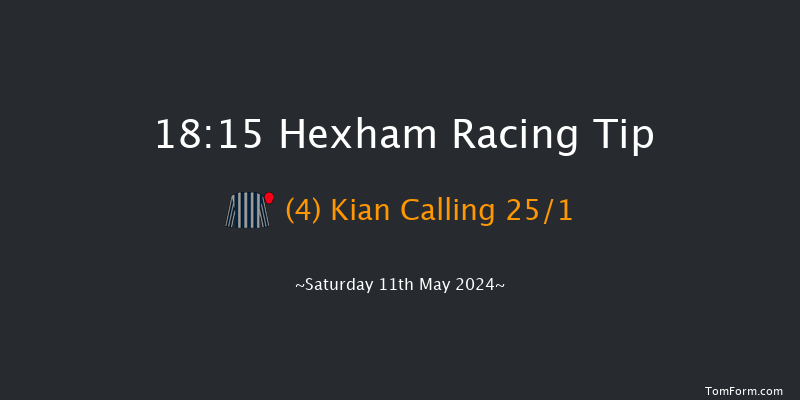 Hexham  18:15 Maiden Hurdle (Class
4) 23f Sat 4th May 2024