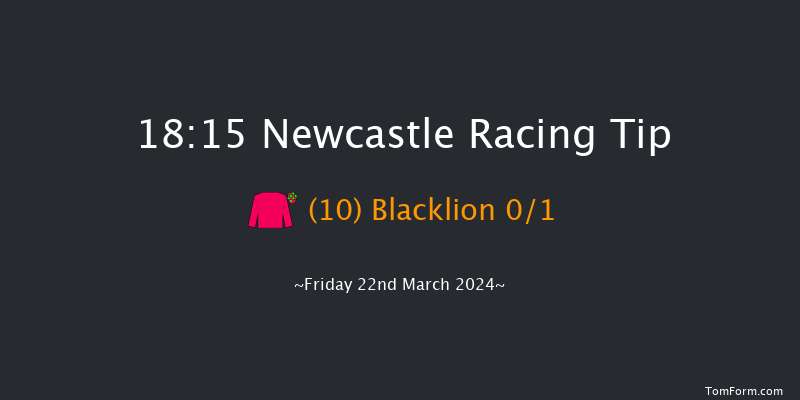 Newcastle  18:15 Handicap (Class 6) 8f Mon 18th Mar 2024