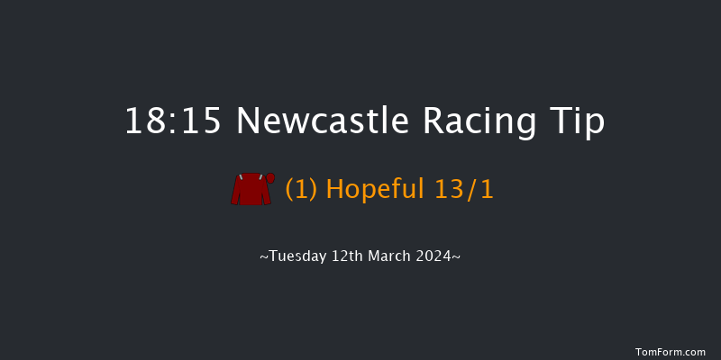 Newcastle  18:15 Stakes (Class 4) 8f Fri 8th Mar 2024