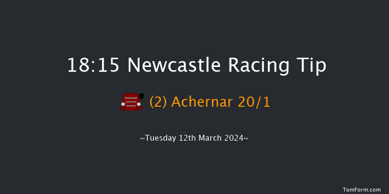 Newcastle  18:15 Stakes (Class 4) 8f Fri 8th Mar 2024