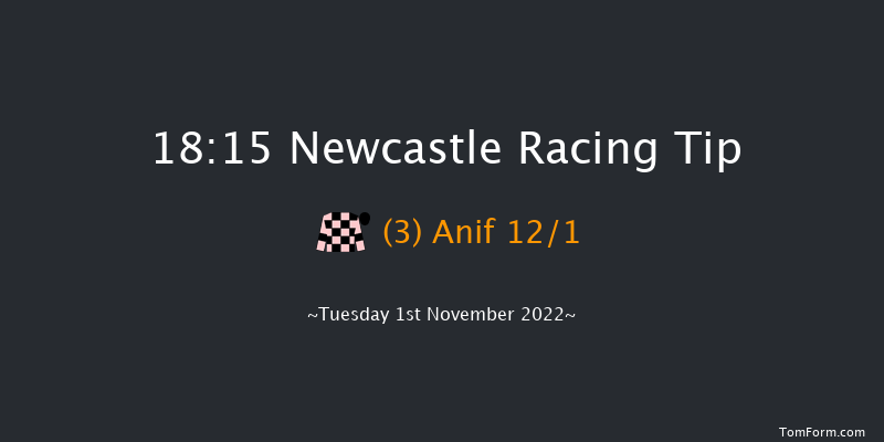 Newcastle 18:15 Handicap (Class 5) 8f Tue 25th Oct 2022