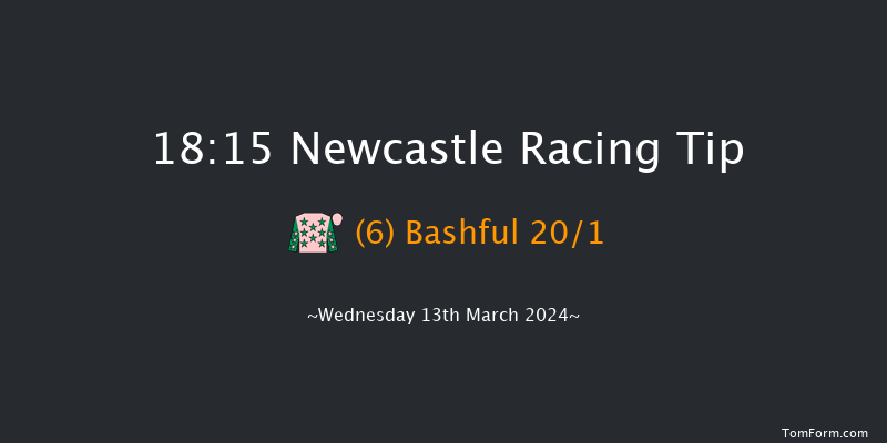 Newcastle  18:15 Handicap (Class 3) 8f Tue 12th Mar 2024