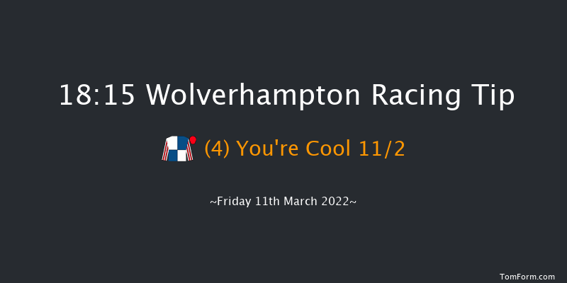 Wolverhampton 18:15 Handicap (Class 6) 6f Tue 8th Mar 2022