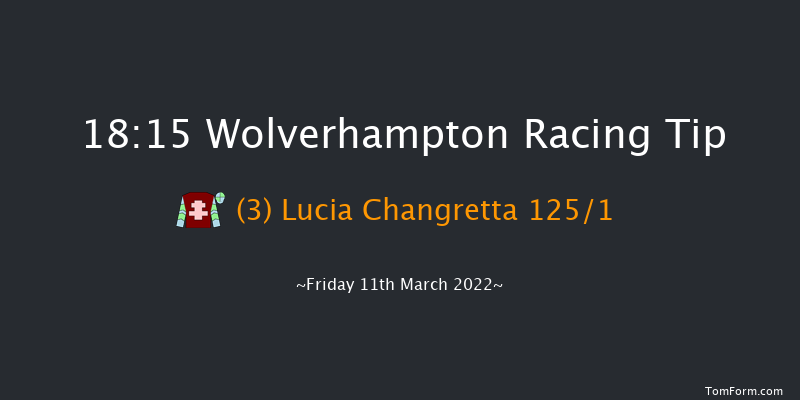 Wolverhampton 18:15 Handicap (Class 6) 6f Tue 8th Mar 2022