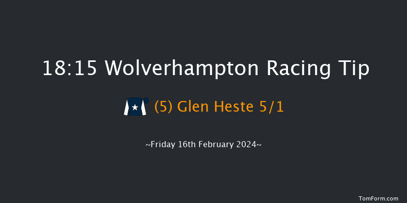 Wolverhampton  18:15 Handicap (Class 6) 7f Mon 12th Feb 2024