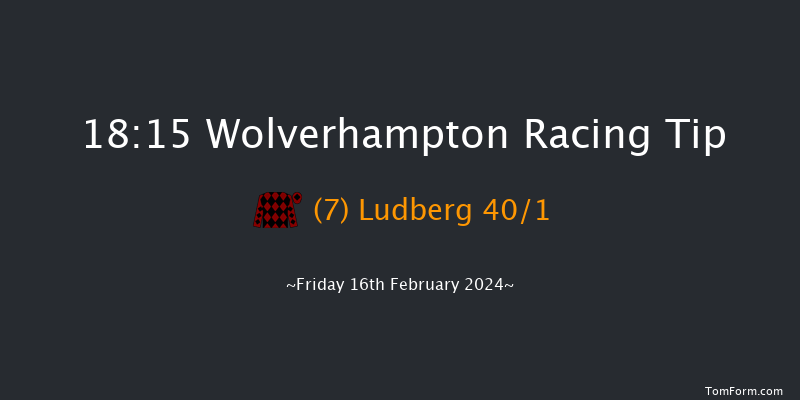 Wolverhampton  18:15 Handicap (Class 6) 7f Mon 12th Feb 2024