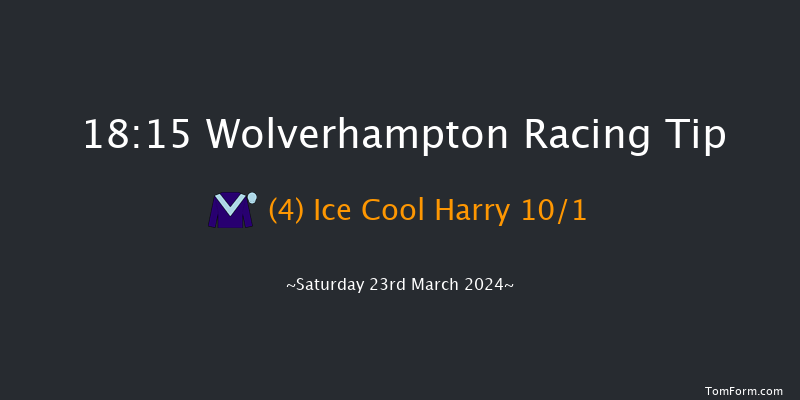 Wolverhampton  18:15 Handicap (Class 4) 6f Tue 19th Mar 2024