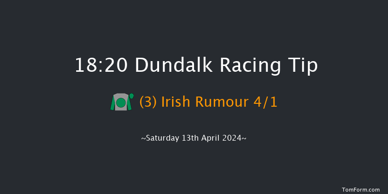 Dundalk  18:20 Handicap 8f Fri 12th Apr 2024