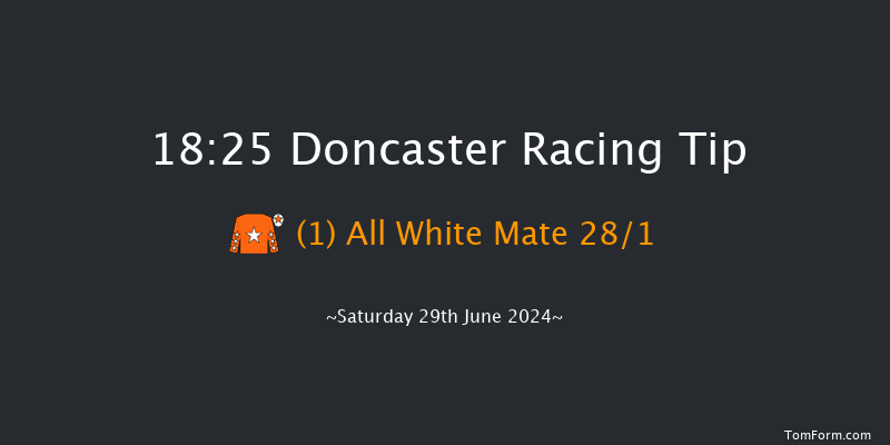 Doncaster  18:25 Maiden (Class 5) 6f Fri 28th Jun 2024