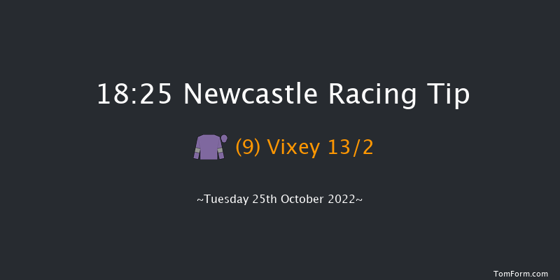 Newcastle 18:25 Stakes (Class 5) 6f Mon 24th Oct 2022