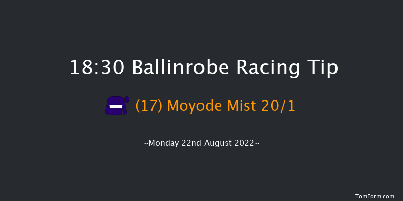 Ballinrobe 18:30 Handicap Hurdle 22f Mon 8th Aug 2022