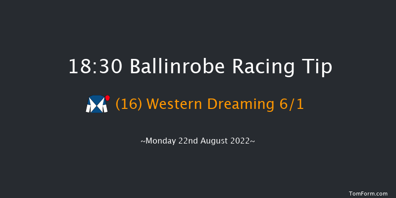 Ballinrobe 18:30 Handicap Hurdle 22f Mon 8th Aug 2022