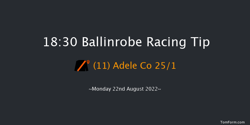 Ballinrobe 18:30 Handicap Hurdle 22f Mon 8th Aug 2022