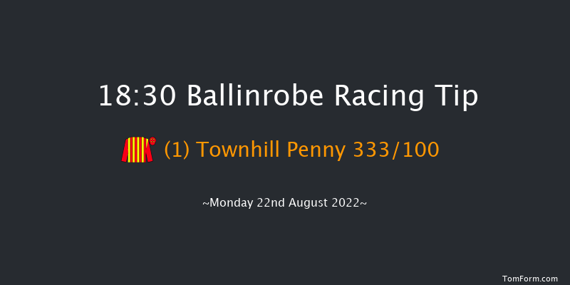 Ballinrobe 18:30 Handicap Hurdle 22f Mon 8th Aug 2022