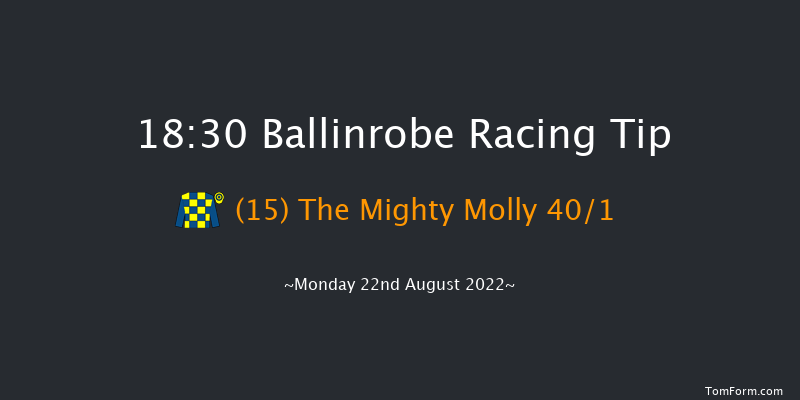 Ballinrobe 18:30 Handicap Hurdle 22f Mon 8th Aug 2022