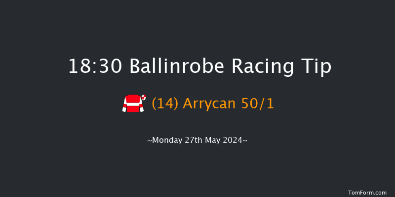 Ballinrobe  18:30 Handicap Chase 23f Tue 7th May 2024