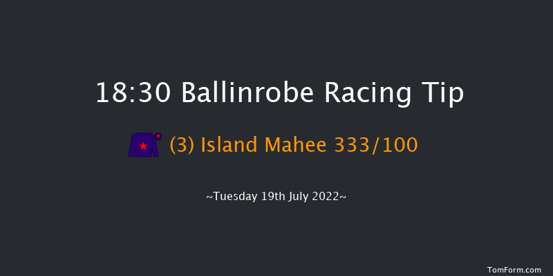 Ballinrobe 18:30 Handicap Hurdle 22f Mon 18th Jul 2022