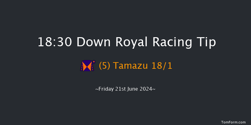 Down Royal  18:30 Handicap 5f Fri 31st May 2024