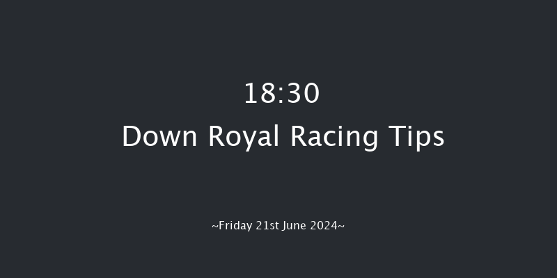 Down Royal  18:30 Handicap 5f Fri 31st May 2024