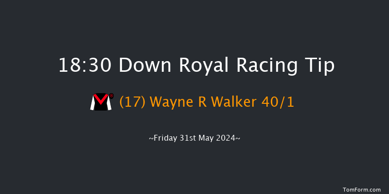 Down Royal  18:30 Handicap 7f Mon 6th May 2024