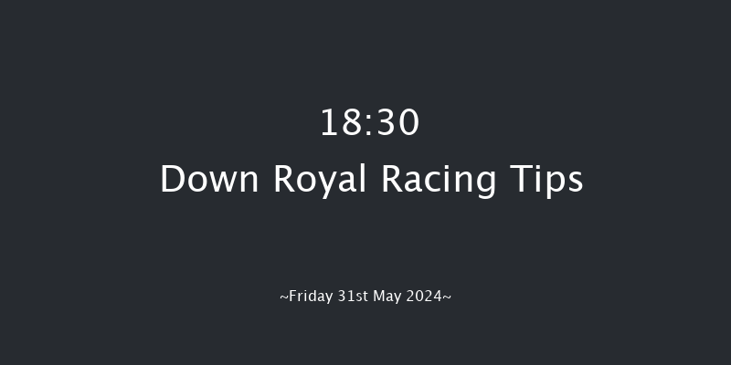 Down Royal  18:30 Handicap 7f Mon 6th May 2024