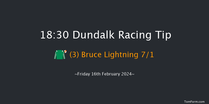 Dundalk  18:30 Handicap 6f Wed 14th Feb 2024