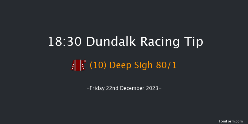 Dundalk 18:30 Handicap 16f Wed 20th Dec 2023