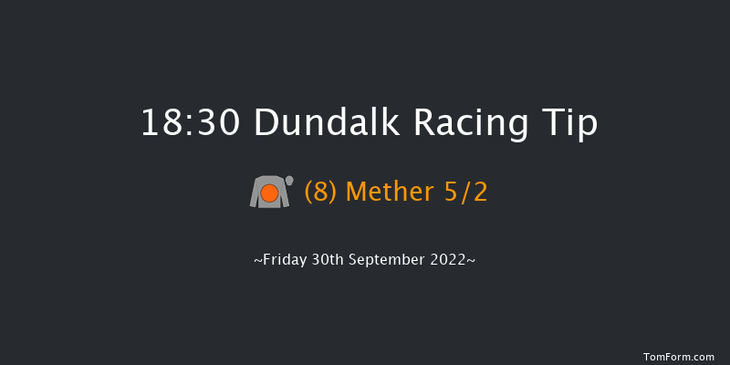 Dundalk 18:30 Handicap 7f Fri 23rd Sep 2022