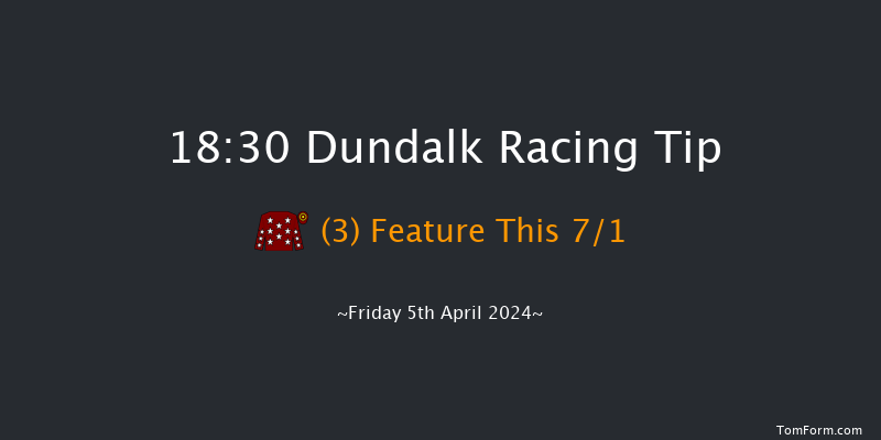 Dundalk  18:30 Handicap 8f Tue 26th Mar 2024