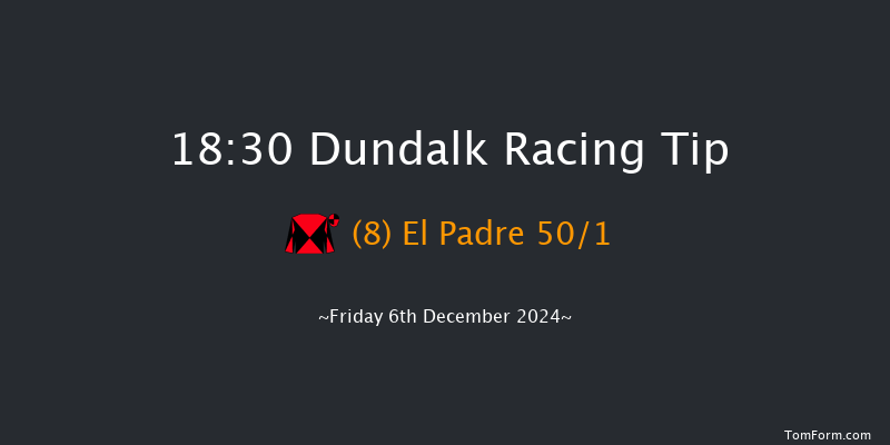 Dundalk  18:30 Handicap 8f Wed 4th Dec 2024