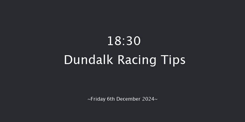 Dundalk  18:30 Handicap 8f Wed 4th Dec 2024