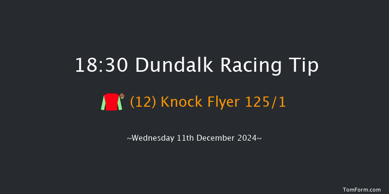 Dundalk  18:30 Handicap 11f Fri 6th Dec 2024