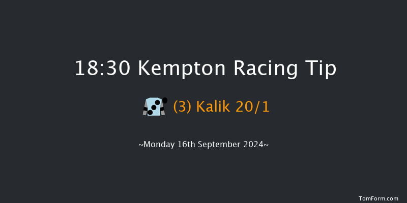 Kempton  18:30 Stakes (Class 5) 6f Sat 7th Sep 2024