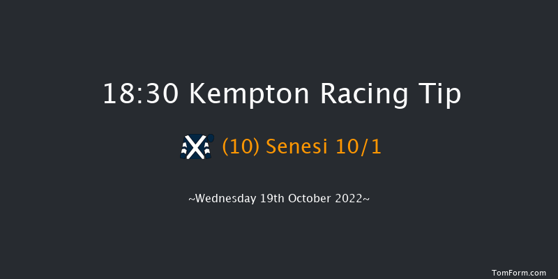 Kempton 18:30 Stakes (Class 4) 7f Tue 18th Oct 2022