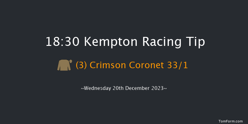 Kempton 18:30 Maiden (Class 5) 8f Wed 13th Dec 2023