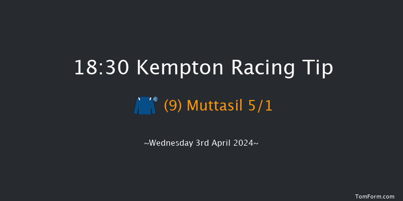 Kempton  18:30 Maiden (Class 5) 7f Mon 1st Apr 2024