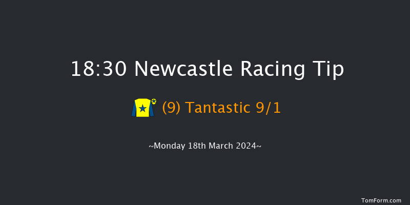 Newcastle  18:30 Stakes (Class 6) 5f Sat 16th Mar 2024