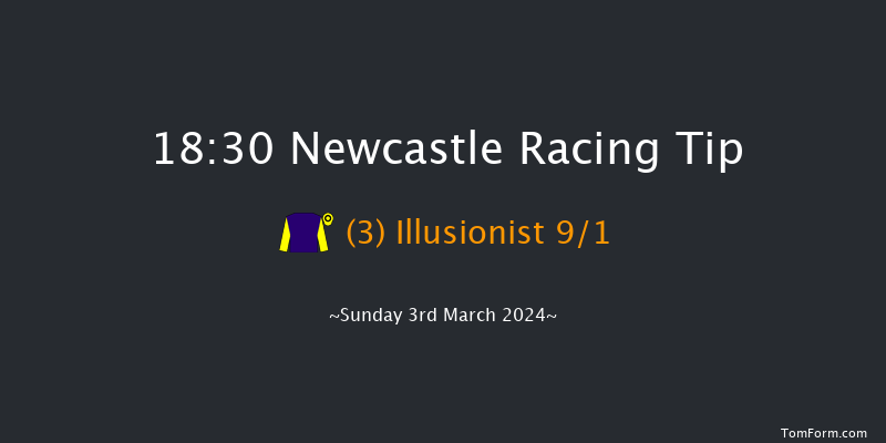 Newcastle  18:30 Handicap (Class 4) 6f Fri 1st Mar 2024