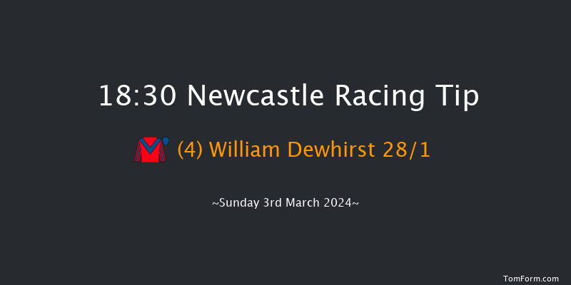 Newcastle  18:30 Handicap (Class 4) 6f Fri 1st Mar 2024